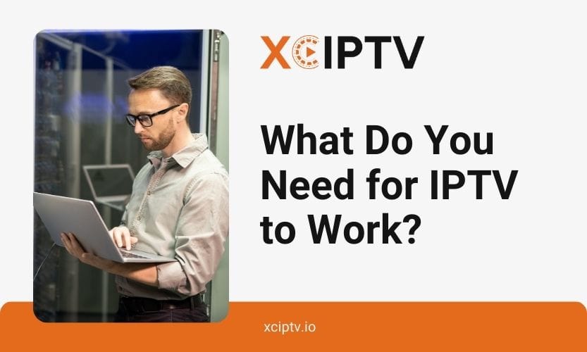 What Do You Need For IPTV To Work