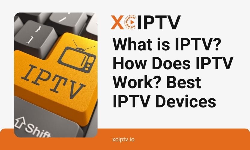 What Is IPTV_ How Does IPTV Work