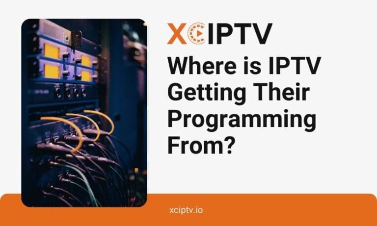 Where Is IPTV Getting Their Programming From