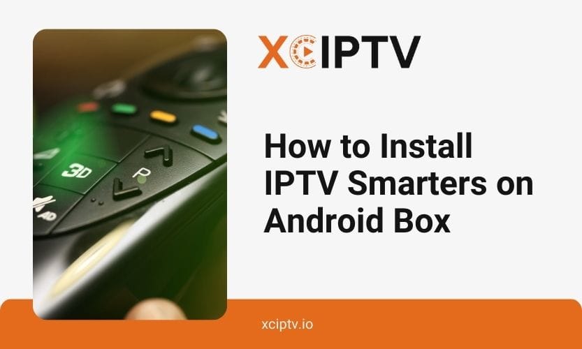 How To Install Iptv Smarters On Android Box