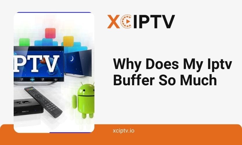 Why Does My Iptv Buffer So Much 1