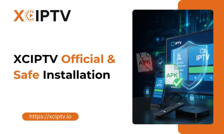 XCIPTV APK Download Official Safe Installation Guide